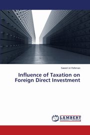 Influence of Taxation on Foreign Direct Investment, Ur Rehman Saeed