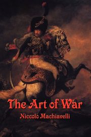 The Art of War, Machiavelli Niccolo