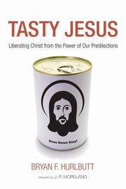 Tasty Jesus, Hurlbutt Bryan