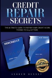 CREDIT REPAIR SECRETS, Bennet Andrew