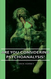 Are You Considering Psychoanalysis?, Horney Karen