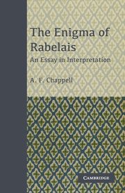 The Enigma of Rabelais, Chappell A. F.