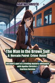 The Man in the Brown Suit, Christie Agatha