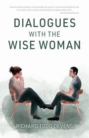 Dialogues with the Wise Woman, Devens Richard Todd