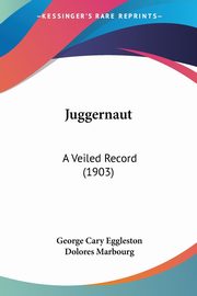 Juggernaut, Eggleston George Cary