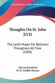 Thoughts On St. John XVII, Rainsford Marcus