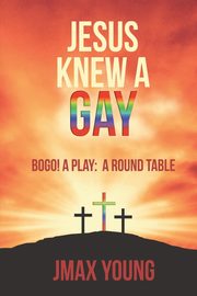 Jesus Knew A Gay, young jmax