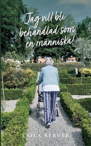 Jag vill bli behandlad som en mnniska!, Berger Laila