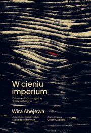 W cieniu imperium, Ahejewa Wira