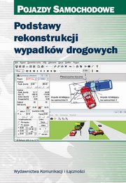 Podstawy rekonstrukcji wypadkw drogowych, Prochowski Leon, Unarski Jan, Wach  Wojciech, Wicher Jerzy