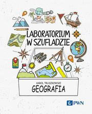 Laboratorium w szufladzie. Geografia, Truszkowski Karol