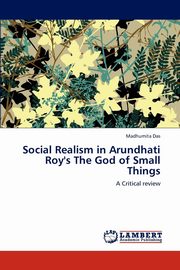 ksiazka tytu: Social Realism in Arundhati Roy's the God of Small Things autor: Das Madhumita