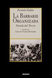 La Barbarie Organizada, Galan Fermin