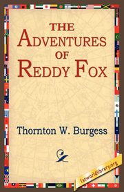 The Adventures of Reddy Fox, Burgess Thornton W.
