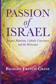 Passion of Israel, Crane Richard Francis