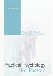 Practical Psychology for Pastors, Miller William R.