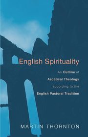 English Spirituality, Thornton Martin