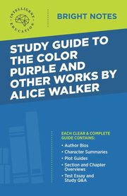 Study Guide to The Color Purple and Other Works by Alice Walker, Intelligent Education