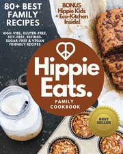 Hippie Eats Family Cookbook, Bacinski Brittany