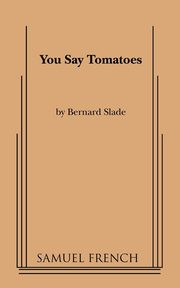 You Say Tomatoes, Slade Bernard