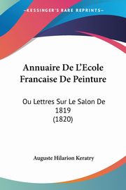 Annuaire De L'Ecole Francaise De Peinture, Keratry Auguste Hilarion