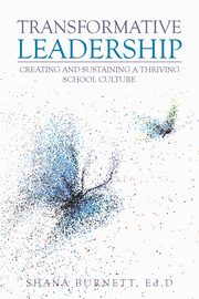 Transformative Leadership, Burnett Ed.D Shana