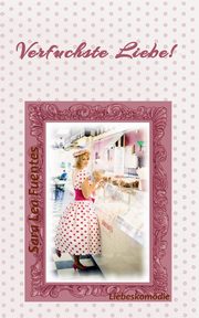 Verfuchste Liebe!, Fuentes Sara Lea