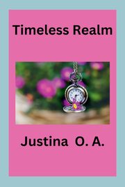 Timeless Realm, O.A. Justina