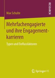 Mehrfachengagierte und ihre Engagementkarrieren, Schulte Max
