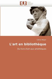 ksiazka tytu: L''art en biblioth?que autor: MEYER-C