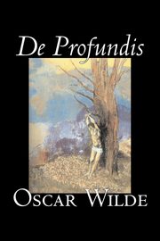 De Profundis by Oscar Wilde, Fiction, Literary, Classics, Literary Collections, Wilde Oscar