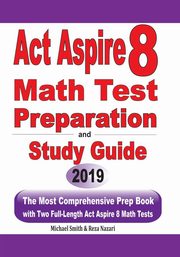 ACT Aspire 8  Math Test Preparation and  study guide, Smith Michael