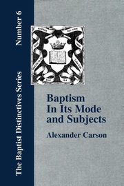 Baptism In Its Mode and Subjects, Carson Alexander
