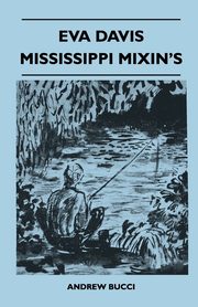 Eva Davis Mississippi Mixin's, Bucci Andrew