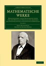 Mathematische Werke, Weierstrass Karl