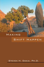 Making Shift Happen, Dakai Phd Steven
