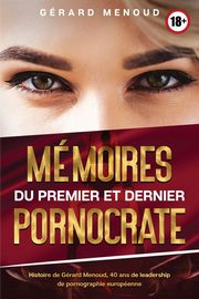 Mmoires du premier et dernier pornocrate, Menoud Grard