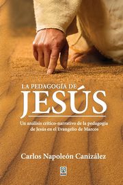 LA PEDAGOGA DE JESS, Canizlez Carlos Napolen