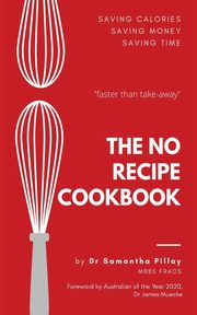 The No Recipe Cookbook, Pillay Samantha