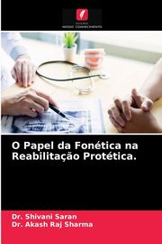 O Papel da Fontica na Reabilita?o Prottica., Saran Dr. Shivani