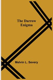 The Darrow Enigma, L. Severy Melvin