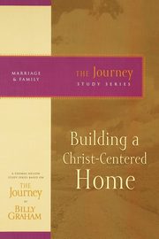 Building a Christ-Centered Home, Graham Billy