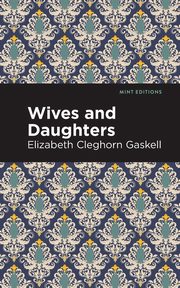 Wives and Daughters, Gaskell Elizabeth Cleghorn