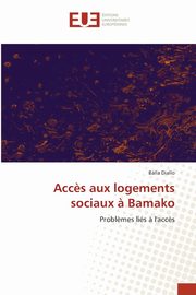 Acc?s aux logements sociaux ? Bamako, Diallo Balla