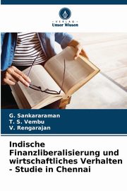 Indische Finanzliberalisierung und wirtschaftliches Verhalten - Studie in Chennai, Sankararaman G.