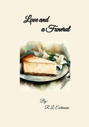 Love and a Funeral, Eichmann R. L.