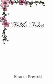 Nettle Notes, Prescott Eleanor