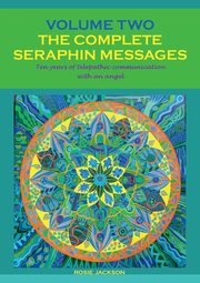 The Complete Seraphin Messages, Volume 2, Jackson Rosie