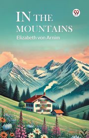 In The Mountains, Arnim Elizabeth von