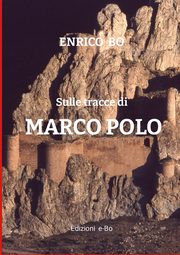 SULLE TRACCE DI MARCO POLO, 